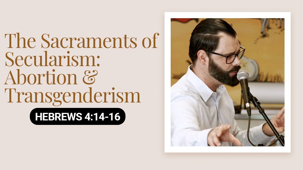 Featured image for “The Sacraments of Secularism: Abortion & Transgenderism”
