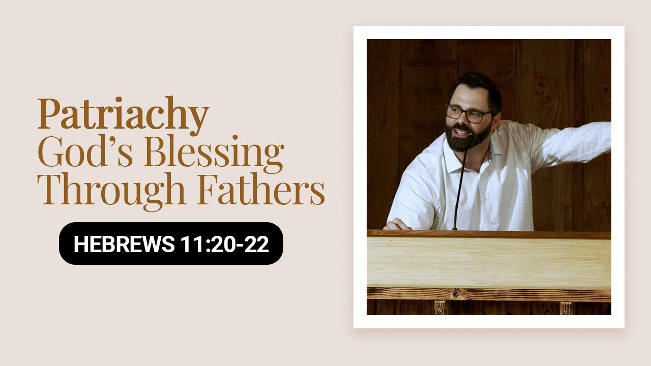 Featured image for “Patriachy | God’s Blessing Through Fathers”