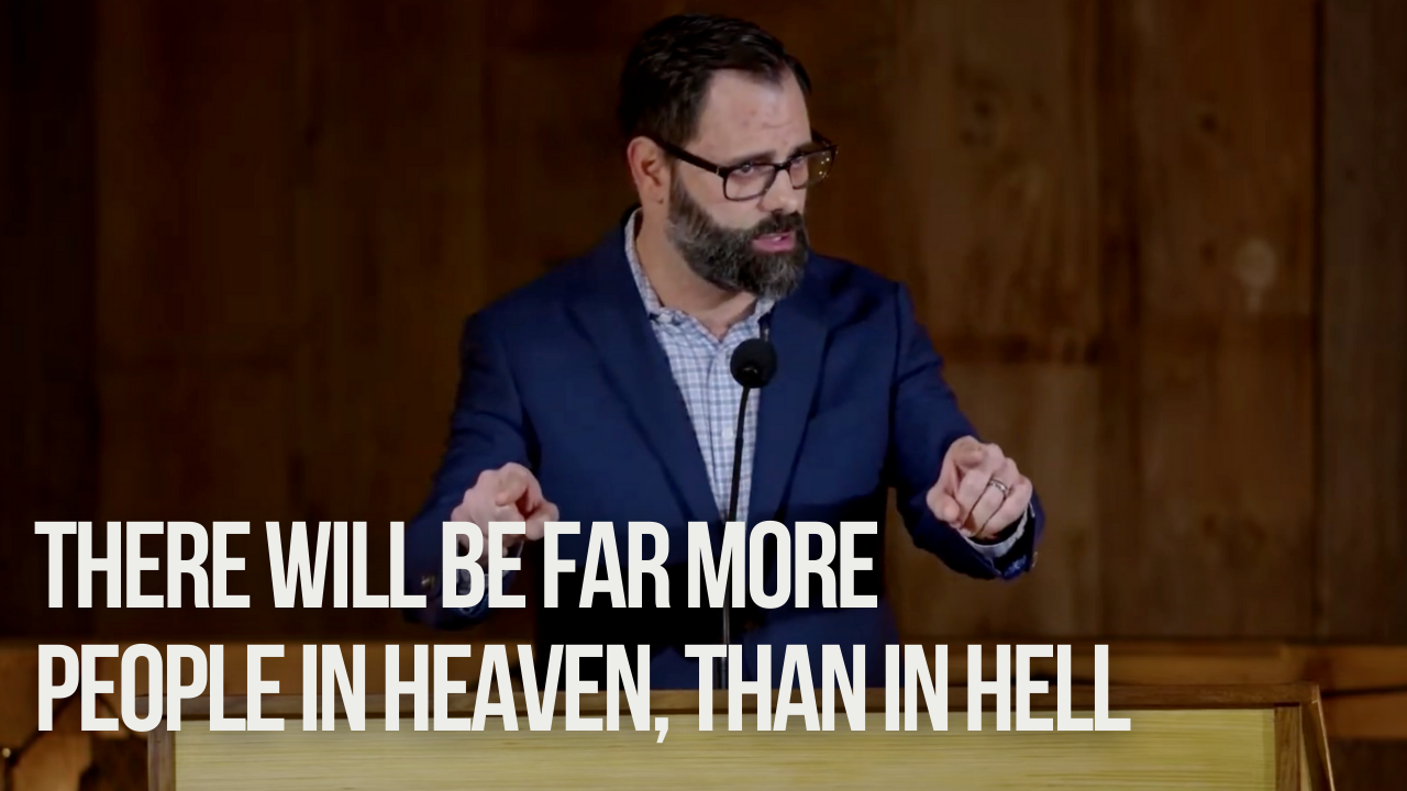 Featured image for “There Will Be Far More People In Heaven, Than In Hell”